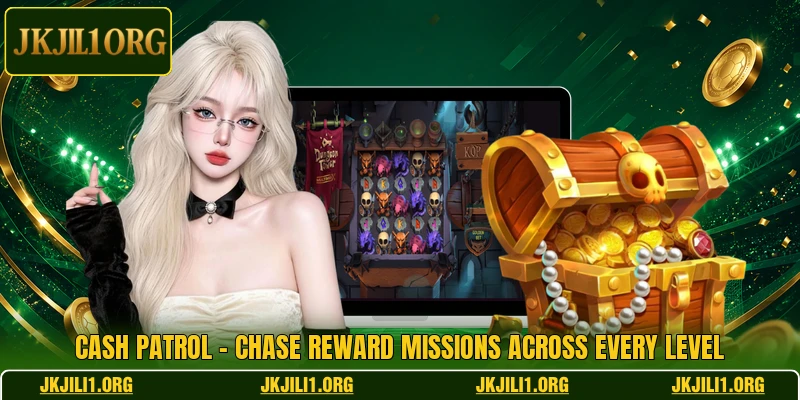 Cash Patrol – Chase Reward Missions Across Every Level