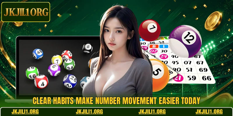 Clear habits make number movement easier today Clear habits make number movement easier today
