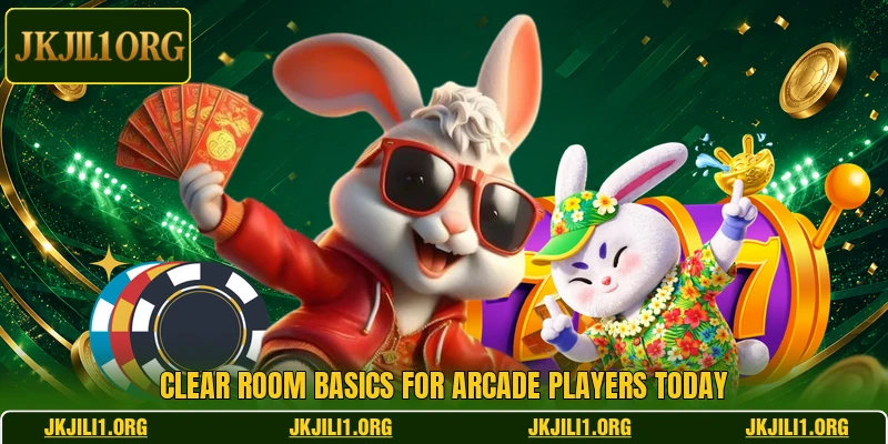 Clear room basics for Arcade players today Clear room basics for Arcade players today