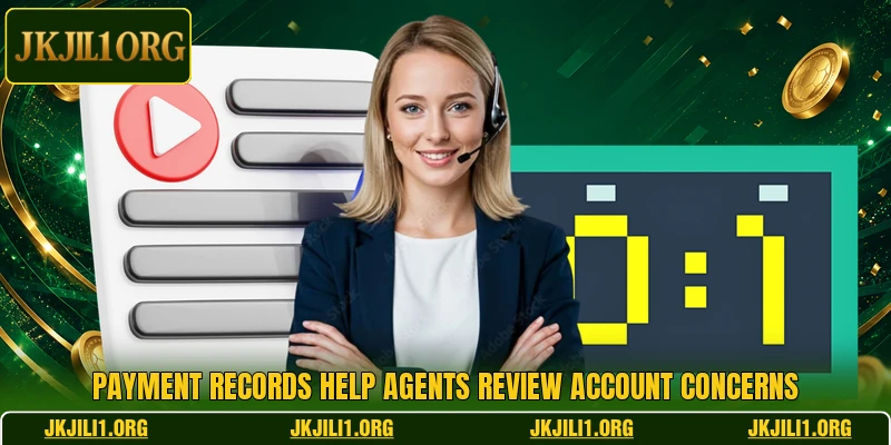 Payment records help agents review account concerns