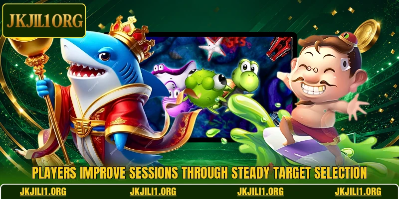 Players improve sessions through steady target selection