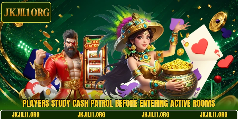 Players study Cash Patrol before entering active rooms