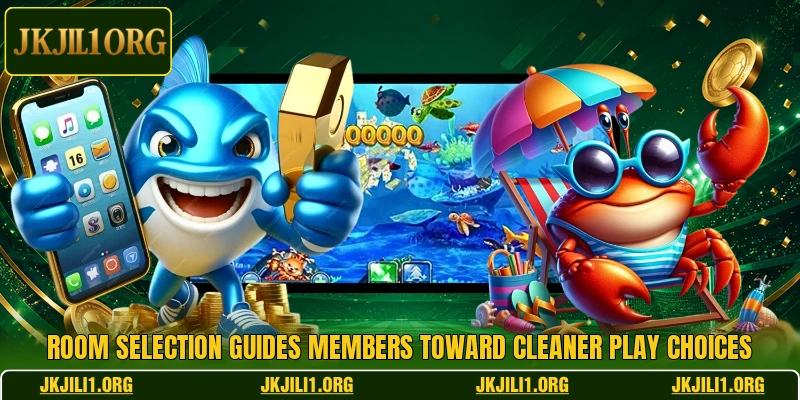 Room selection guides members toward cleaner play choices Room selection guides members toward cleaner play choices