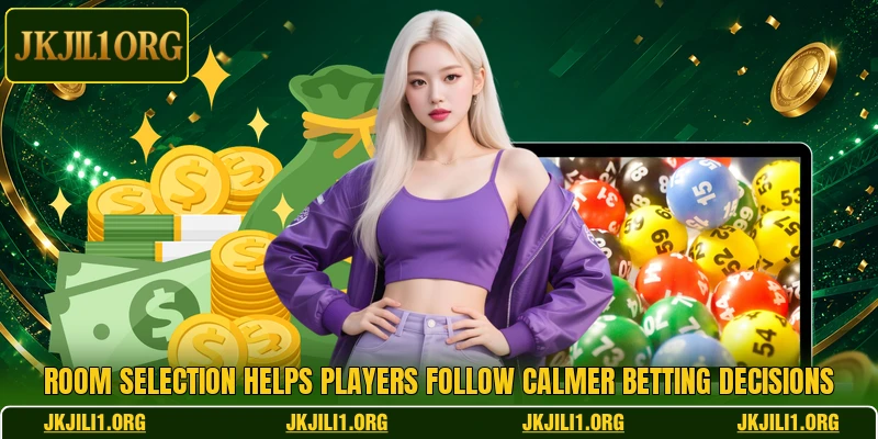 Room selection helps players follow calmer betting decisions Room selection helps players follow calmer betting decisions