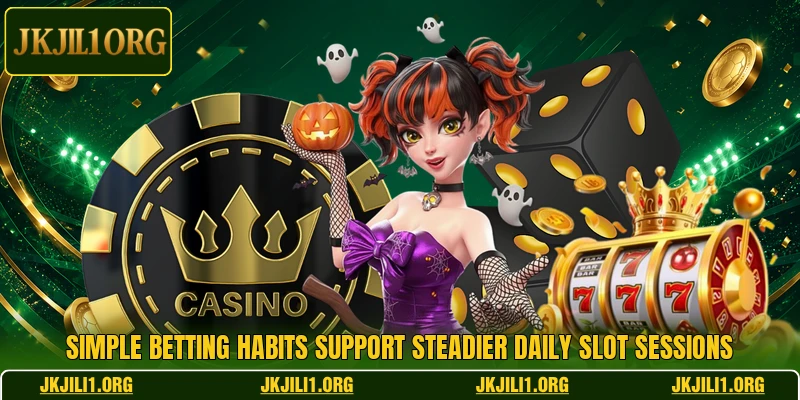 Simple betting habits support steadier daily slot sessions